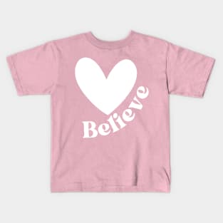Believe. Believe In Yourself, Have Confidence. Positive Affirmation. Kids T-Shirt